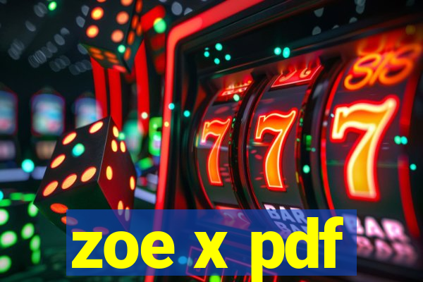 zoe x pdf